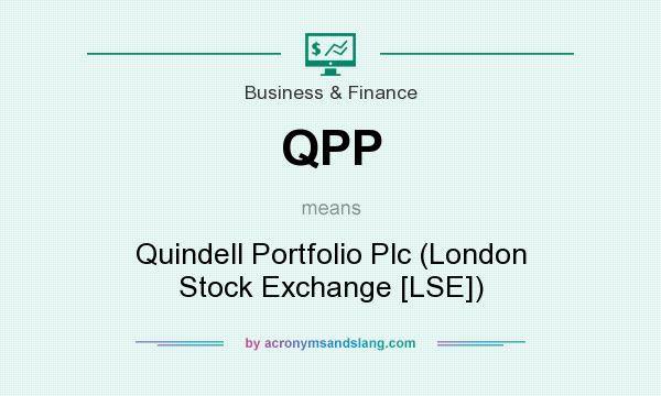 What does QPP mean? It stands for Quindell Portfolio Plc (London Stock Exchange [LSE])