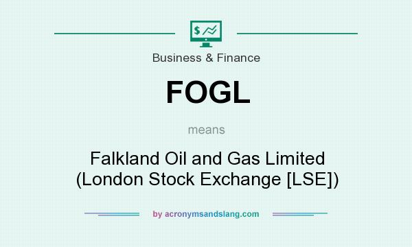 What does FOGL mean? It stands for Falkland Oil and Gas Limited (London Stock Exchange [LSE])