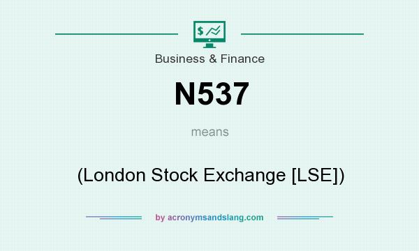 What does N537 mean? It stands for (London Stock Exchange [LSE])