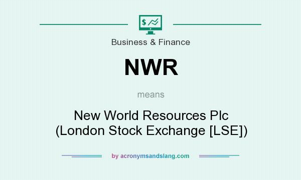 What does NWR mean? It stands for New World Resources Plc (London Stock Exchange [LSE])
