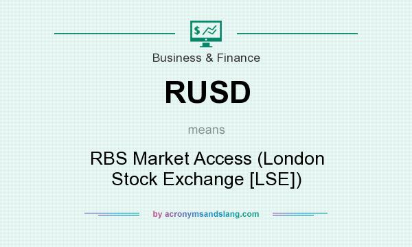 What does RUSD mean? It stands for RBS Market Access (London Stock Exchange [LSE])