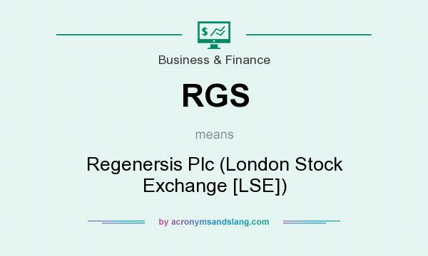 What does RGS mean? It stands for Regenersis Plc (London Stock Exchange [LSE])