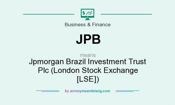 What does JPB mean? It stands for Jpmorgan Brazil Investment Trust Plc (London Stock Exchange [LSE])