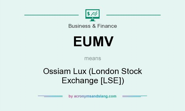 What does EUMV mean? It stands for Ossiam Lux (London Stock Exchange [LSE])