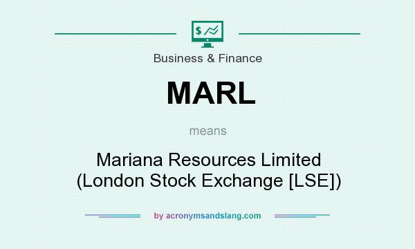 What does MARL mean? It stands for Mariana Resources Limited (London Stock Exchange [LSE])