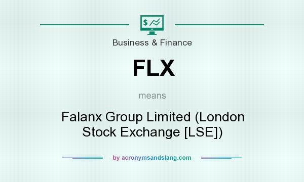 What does FLX mean? It stands for Falanx Group Limited (London Stock Exchange [LSE])