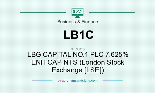 What does LB1C mean? It stands for LBG CAPITAL NO.1 PLC 7.625% ENH CAP NTS (London Stock Exchange [LSE])