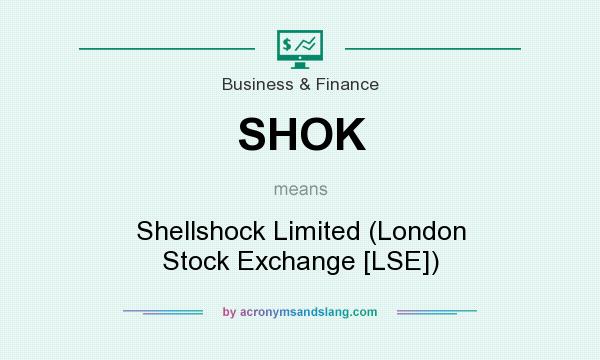 What does SHOK mean? It stands for Shellshock Limited (London Stock Exchange [LSE])