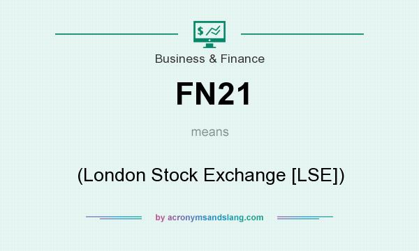 What does FN21 mean? It stands for (London Stock Exchange [LSE])