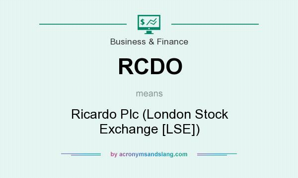What does RCDO mean? It stands for Ricardo Plc (London Stock Exchange [LSE])