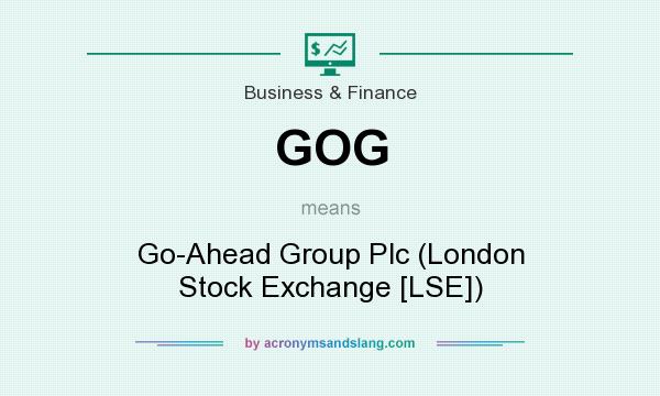 What does GOG mean? It stands for Go-Ahead Group Plc (London Stock Exchange [LSE])