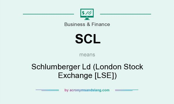 What does SCL mean? It stands for Schlumberger Ld (London Stock Exchange [LSE])