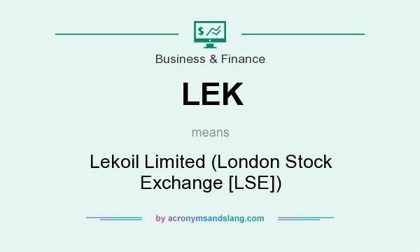 What does LEK mean? It stands for Lekoil Limited (London Stock Exchange [LSE])