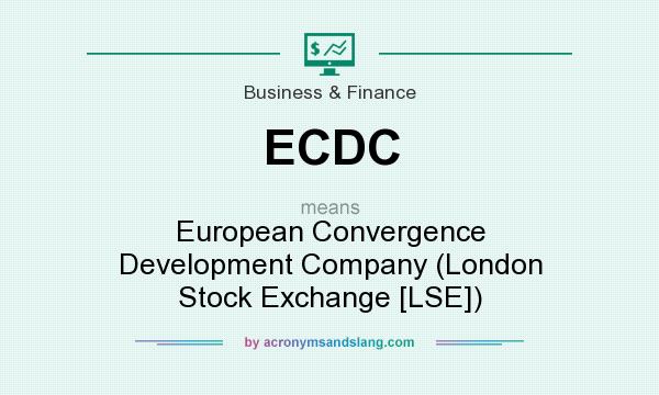 What does ECDC mean? It stands for European Convergence Development Company (London Stock Exchange [LSE])