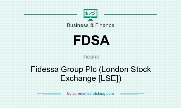 What does FDSA mean? It stands for Fidessa Group Plc (London Stock Exchange [LSE])