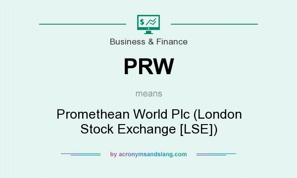 What does PRW mean? It stands for Promethean World Plc (London Stock Exchange [LSE])
