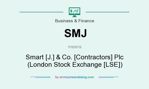 What does SMJ mean? It stands for Smart [J.] & Co. [Contractors] Plc (London Stock Exchange [LSE])