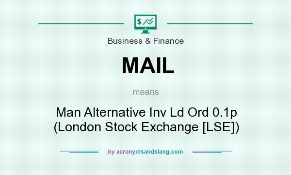 What does MAIL mean? It stands for Man Alternative Inv Ld Ord 0.1p (London Stock Exchange [LSE])