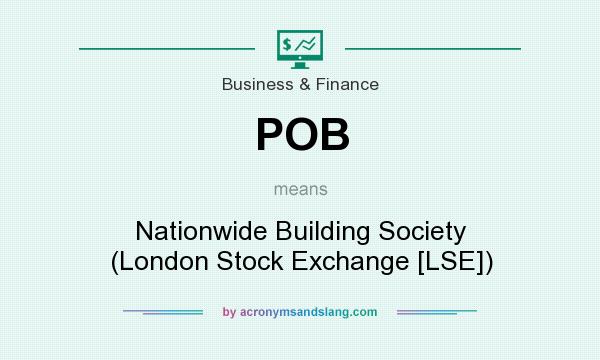 What does POB mean? It stands for Nationwide Building Society (London Stock Exchange [LSE])