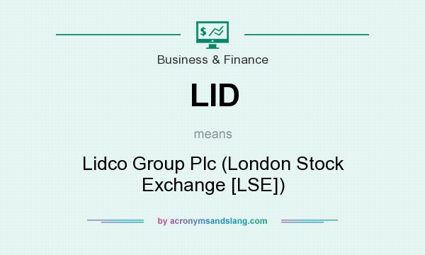 What does LID mean? It stands for Lidco Group Plc (London Stock Exchange [LSE])