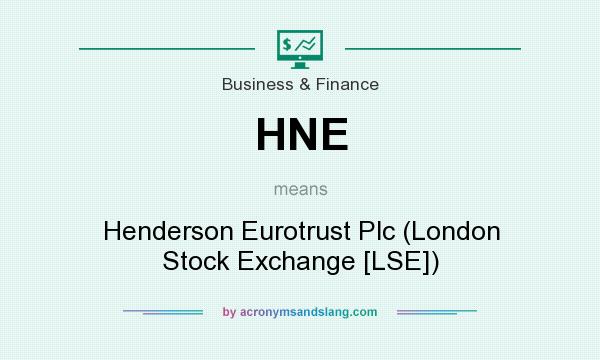 What does HNE mean? It stands for Henderson Eurotrust Plc (London Stock Exchange [LSE])