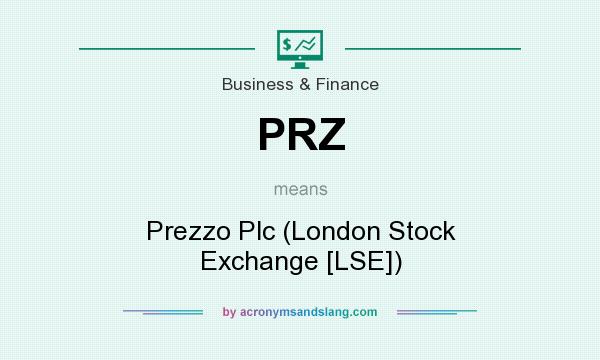 What does PRZ mean? It stands for Prezzo Plc (London Stock Exchange [LSE])