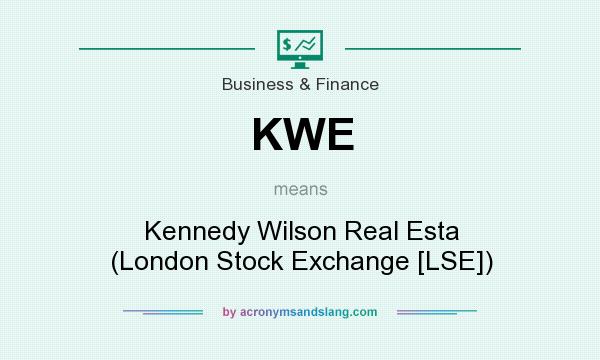 What does KWE mean? It stands for Kennedy Wilson Real Esta (London Stock Exchange [LSE])