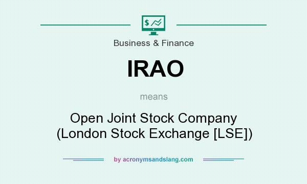 What does IRAO mean? It stands for Open Joint Stock Company (London Stock Exchange [LSE])