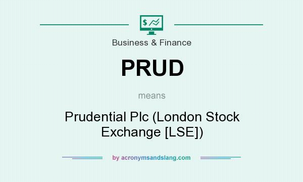 What does PRUD mean? It stands for Prudential Plc (London Stock Exchange [LSE])