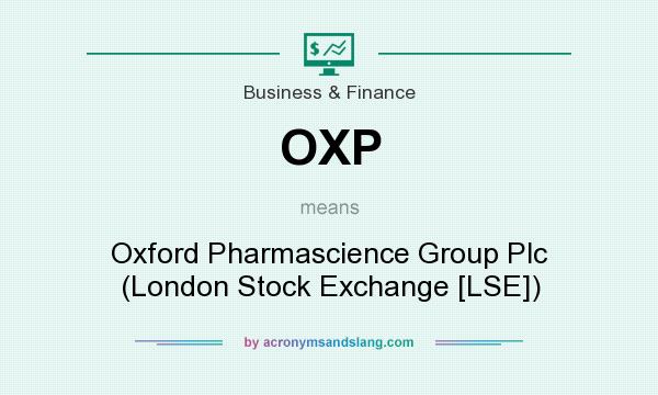What does OXP mean? It stands for Oxford Pharmascience Group Plc (London Stock Exchange [LSE])