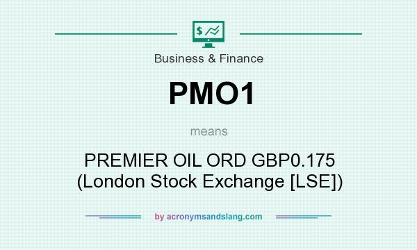 What does PMO1 mean? It stands for PREMIER OIL ORD GBP0.175 (London Stock Exchange [LSE])