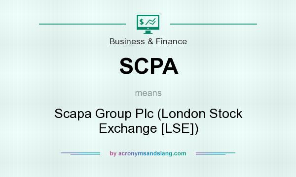 What does SCPA mean? It stands for Scapa Group Plc (London Stock Exchange [LSE])