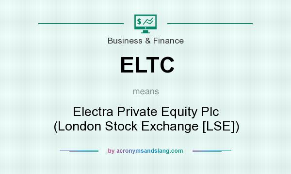 What does ELTC mean? It stands for Electra Private Equity Plc (London Stock Exchange [LSE])