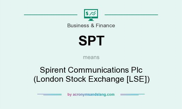 What does SPT mean? It stands for Spirent Communications Plc (London Stock Exchange [LSE])