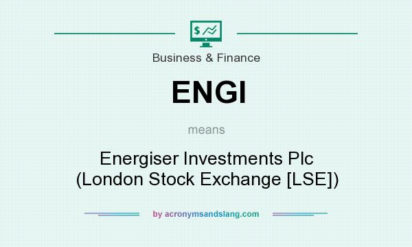 What does ENGI mean? It stands for Energiser Investments Plc (London Stock Exchange [LSE])