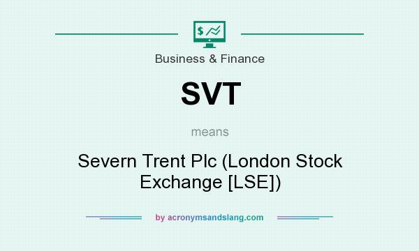 What does SVT mean? It stands for Severn Trent Plc (London Stock Exchange [LSE])