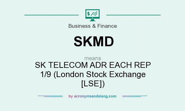What does SKMD mean? It stands for SK TELECOM ADR EACH REP 1/9 (London Stock Exchange [LSE])
