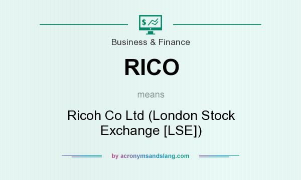 What does RICO mean? It stands for Ricoh Co Ltd (London Stock Exchange [LSE])