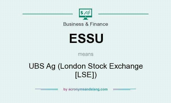 What does ESSU mean? It stands for UBS Ag (London Stock Exchange [LSE])