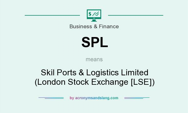 What does SPL mean? It stands for Skil Ports & Logistics Limited (London Stock Exchange [LSE])