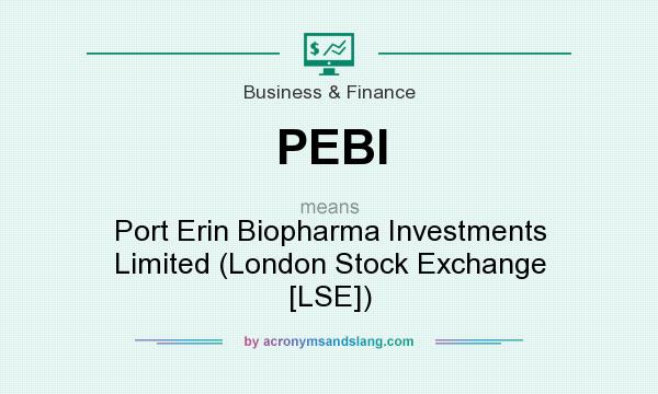 What does PEBI mean? It stands for Port Erin Biopharma Investments Limited (London Stock Exchange [LSE])