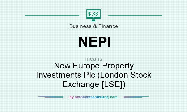What does NEPI mean? It stands for New Europe Property Investments Plc (London Stock Exchange [LSE])