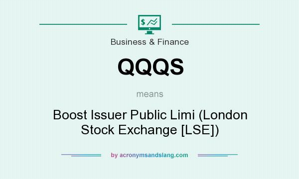 What does QQQS mean? It stands for Boost Issuer Public Limi (London Stock Exchange [LSE])