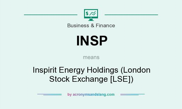 What does INSP mean? It stands for Inspirit Energy Holdings (London Stock Exchange [LSE])