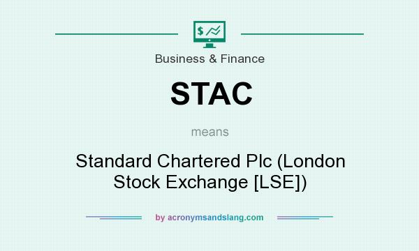 What does STAC mean? It stands for Standard Chartered Plc (London Stock Exchange [LSE])