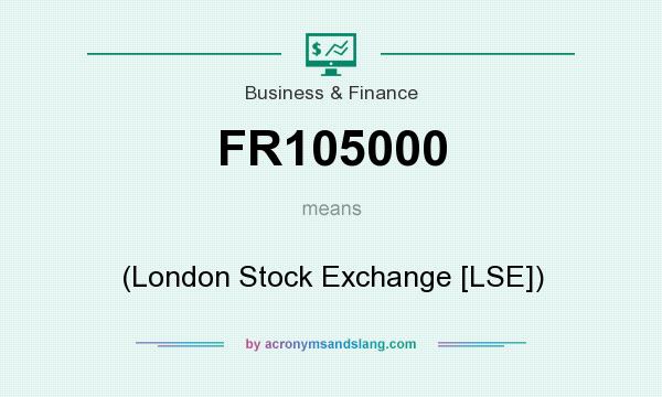 What does FR105000 mean? It stands for (London Stock Exchange [LSE])