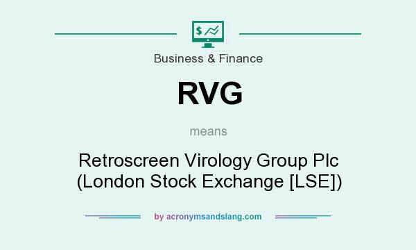 What does RVG mean? It stands for Retroscreen Virology Group Plc (London Stock Exchange [LSE])