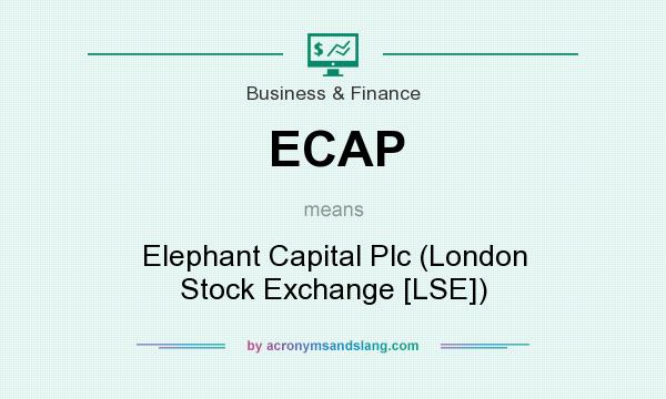 What does ECAP mean? It stands for Elephant Capital Plc (London Stock Exchange [LSE])