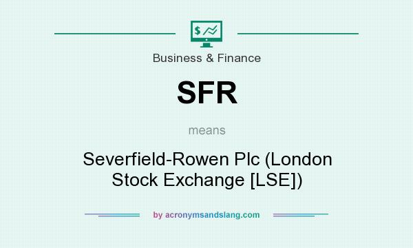 What does SFR mean? It stands for Severfield-Rowen Plc (London Stock Exchange [LSE])