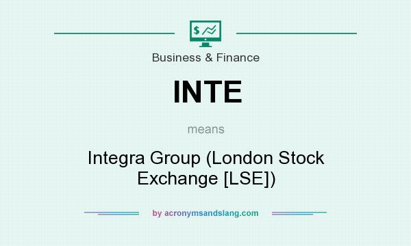 What does INTE mean? It stands for Integra Group (London Stock Exchange [LSE])